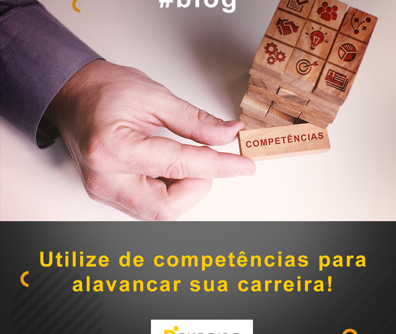 Utilize de competências para alavancar sua carreira!