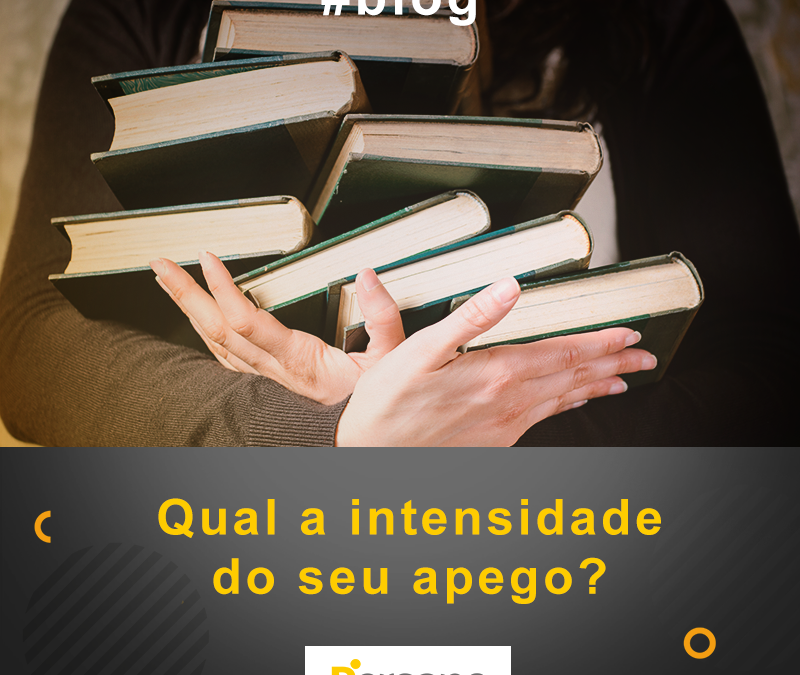 Qual a intensidade do seu apego?